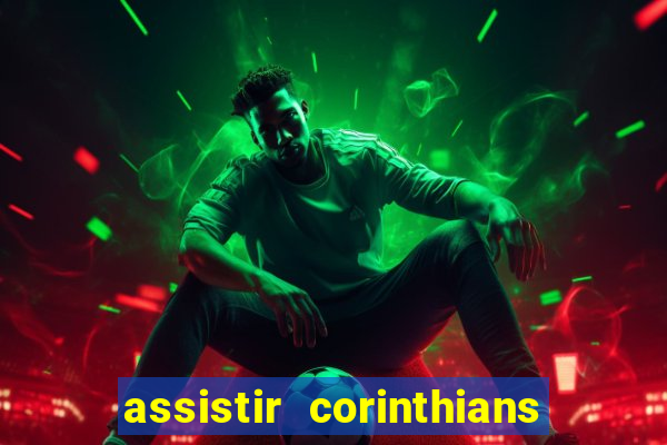 assistir corinthians e palmeiras futemax